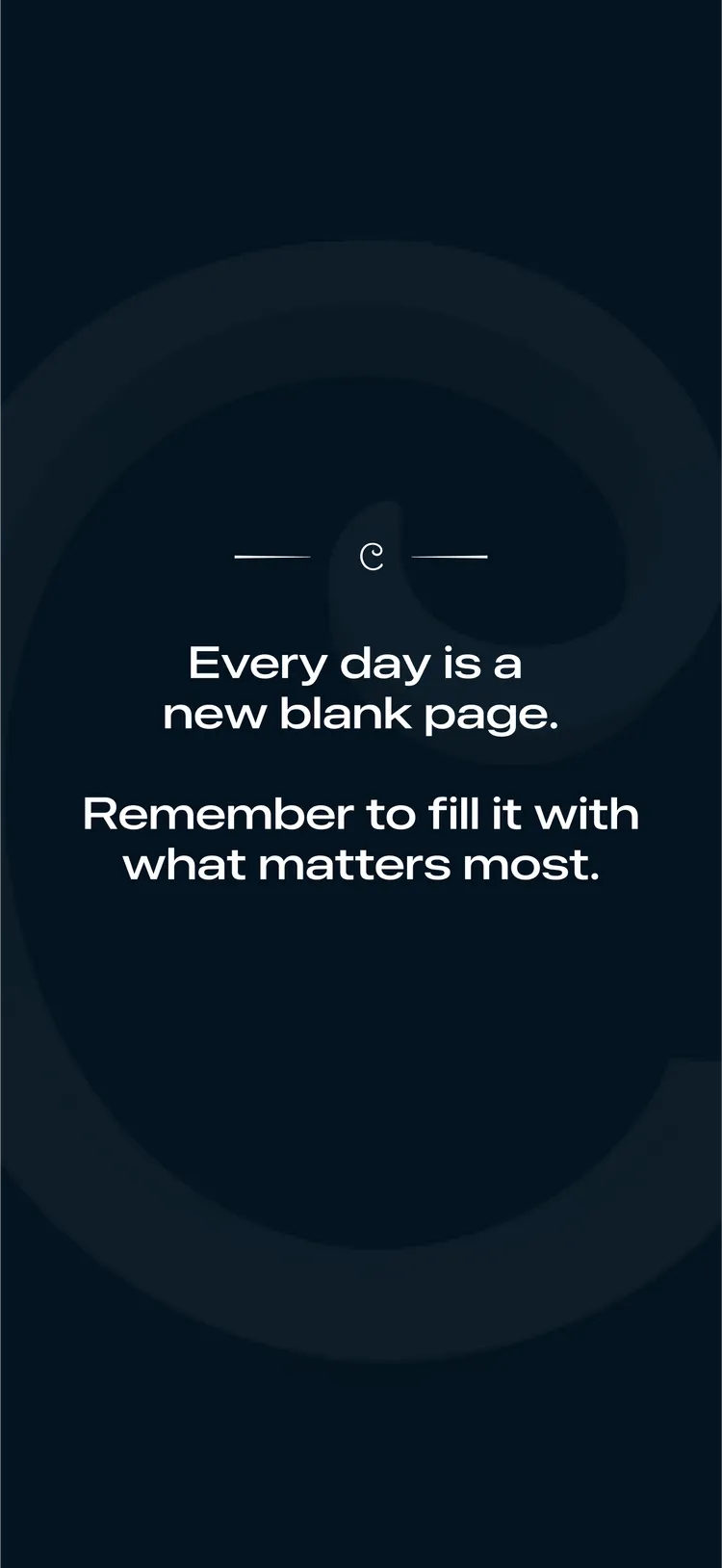 Inspirational quote screen about filling each day with what matters most