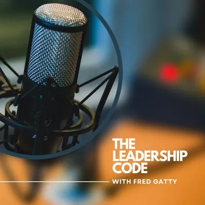 The Leadership Code with Fred Gatty