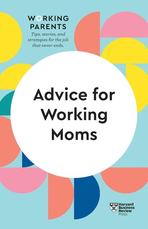 Advice for Working Moms